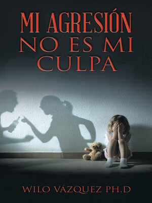 cover image of Mi Agresión No Es Mi Culpa